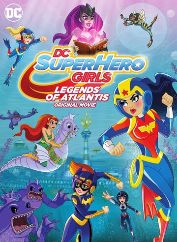 Постер к фильму DC: Супердевочки: Легенда об Атлантиде (2018)