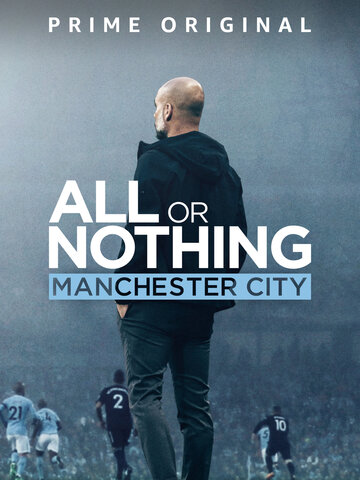 Постер к сериалу Всё или ничего: Манчестер Сити (2018)