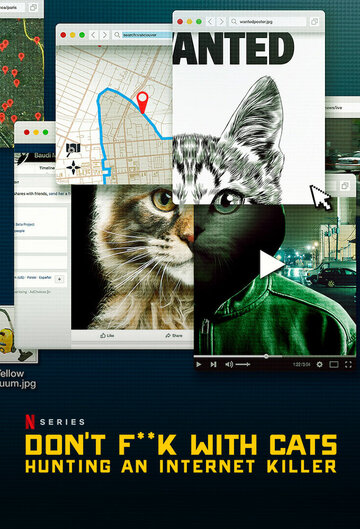 Постер к сериалу Не троньте котиков: Охота на интернет-убийцу (2019)