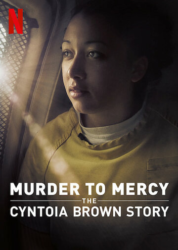 Постер к фильму Убийство к милосердию: история Синтоиа Брауна (2020)