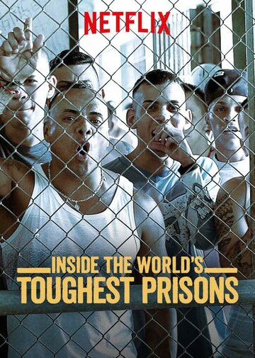 Постер к сериалу Внутри самых жестоких тюрем мира (2016)