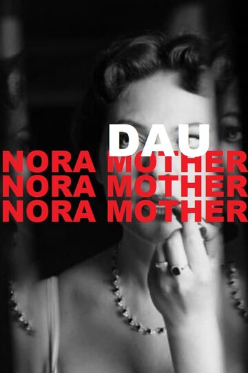 Постер к фильму ДАУ. Нора мама (2020)