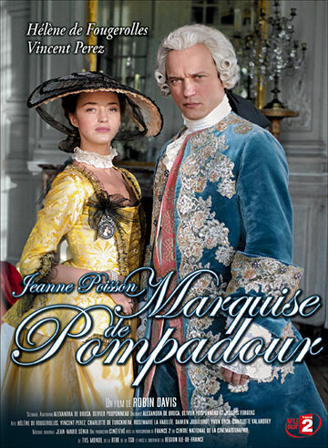 Постер к сериалу Жанна Пуассон, маркиза де Помпадур (2006)