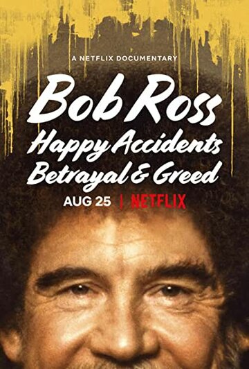 Постер к фильму Bob Ross: Happy Accidents, Betrayal & Greed (2021)