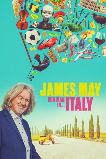 Постер к сериалу Джеймс Мэй: Наш человек в Италии (2022)