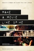 Скачать фильм Make a Movie Like Spike 2011