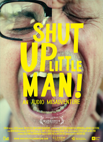 Постер к фильму Shut Up Little Man! An Audio Misadventure (2011)