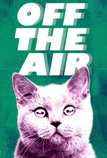 Постер к сериалу Off the Air (2011)