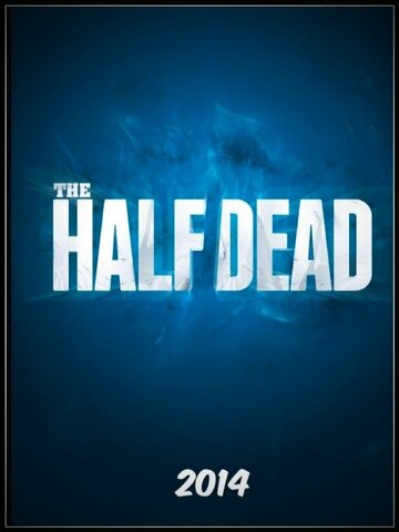 Постер к фильму The Half Dead (2018)